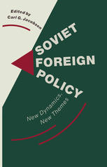 Soviet Foreign Policy: New Dynamics, New Themes