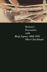 Britain’s Encounter with Meiji Japan, 1868–1912