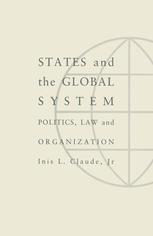 States and the Global System: Politics, Law and Organization