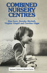 Combined Nursery Centres: A New Approach to Education and Day Care