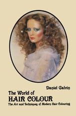 The World of Hair Colour: The Art and Techniques of Modern Hair Colour