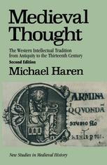 Medieval Thought: The Western Intellectual Tradition from Antiquity to the Thirteenth Century