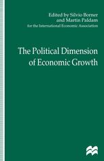 The Political Dimension of Economic Growth: Proceedings of the IEA Conference held in San José, Costa Rica