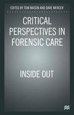 Critical Perspectives in Forensic Care: Inside Out
