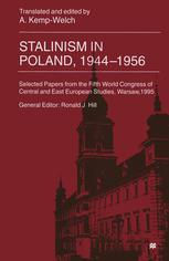 Stalinism in Poland, 1944–1956: Selected Papers from the Fifth World Congress of Central and East European Studies, Warsaw, 1995