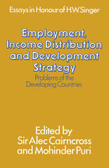 Employment, Income Distribution and Development Strategy: Problems of the Developing Countries: Essays in honour of H. W. Singer