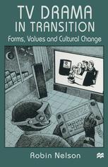 TV Drama in Transition: Forms, Values and Cultural Change