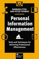 Personal Information Management: Tools and Techniques for Achieving Professional Effectiveness