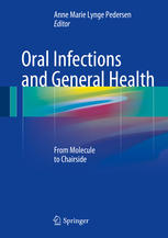 Oral Infections and General Health: From Molecule to Chairside