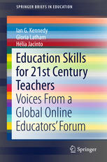 Education Skills for 21st Century Teachers: Voices From a Global Online Educators’ Forum