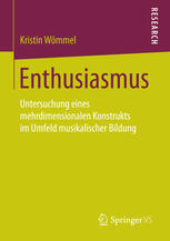 Enthusiasmus: Untersuchung eines mehrdimensionalen Konstrukts im Umfeld musikalischer Bildung