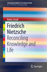 Friedrich Nietzsche: Reconciling Knowledge and Life