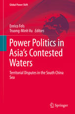 Power Politics in Asia’s Contested Waters: Territorial Disputes in the South China Sea