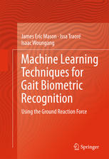 Machine Learning Techniques for Gait Biometric Recognition: Using the Ground Reaction Force