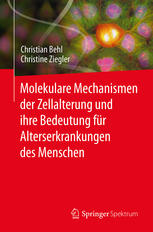 Molekulare Mechanismen der Zellalterung und ihre Bedeutung für Alterserkrankungen des Menschen