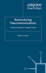 Restructuring Telecommunications: A Study of Europe in a Global Context