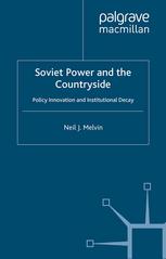 Soviet Power and the Countryside: Policy Innovation and Institutional Decay