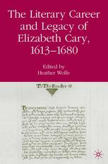The Literary Career and Legacy of Elizabeth Cary, 1613–1680