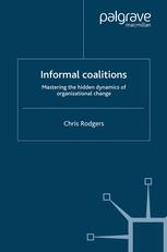 Informal coalitions: Mastering the hidden dynamics of organizational change