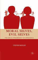 Moral Selves, Evil Selves: The Social Psychology of Conscience