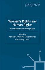 Women’s Rights and Human Rights: International Historical Perspectives