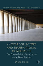 Knowledge Actors and Transnational Governance: The Private-Public Policy Nexus in the Global Agora