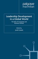 Leadership Development in a Global World: The Role of Companies and Business Schools