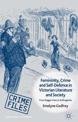 Femininity, Crime and Self-Defence in Victorian Literature and Society: From Dagger-Fans to Suffragettes