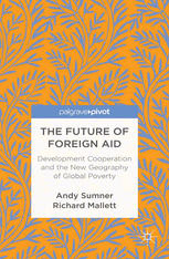 The Future of Foreign Aid: Development Cooperation and the New Geography of Global Poverty