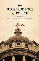 The Jurisprudence of Police: Toward a General Unified Theory of Law
