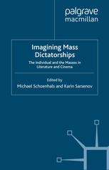 Imagining Mass Dictatorships: The Individual and the Masses in Literature and Cinema