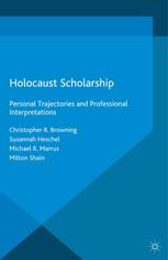 Holocaust Scholarship: Personal Trajectories and Professional Interpretations