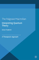 Interpreting Quantum Theory: A Therapeutic Approach