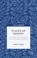 Places of Memory: The Case of the House of the Wannsee Conference