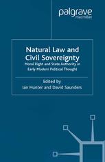 Natural Law and Civil Sovereignty: Moral Right and State Authority in Early Modern Political Thought