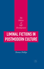 Liminal Fictions in Postmodern Culture: The Politics of Self-Development