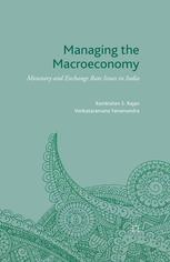 Managing the Macroeconomy: Monetary and Exchange Rate Issues in India