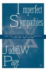 Imperfect Sympathies: Jews and Judaism in British Romantic Literature and Culture