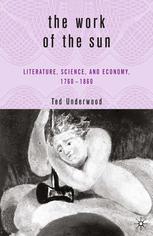 The Work of the Sun: Literature, Science, and Political Economy, 1760–1860