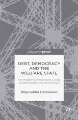 Debt, Democracy and the Welfare State: Are Modern Democracies Living on Borrowed Time and Money?