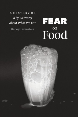 Fear of Food: A History of Why We Worry about What We Eat