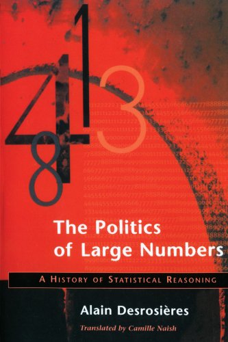 The Politics of Large Numbers: A History of Statistical Reasoning