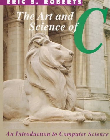 The Art and Science of C: A Library Based Introduction to Computer Science