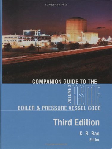 Companion guide to the ASME boiler & pressure vessel code : criteria and commentary on select aspects of the Boiler & pressure vessel and piping codes