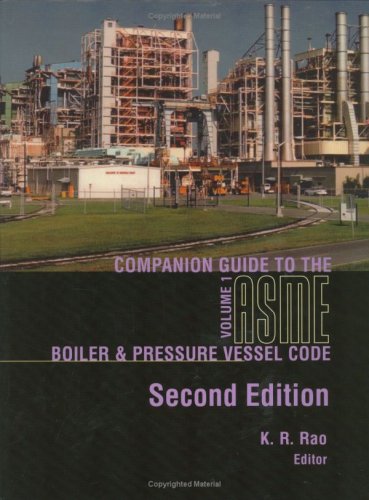 Companion guide to the ASME boiler & pressure vessel code : criteria and commentary on select aspects of the boiler & pressure vessel and piping codes