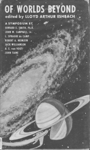 Of worlds beyond; the science of science fiction writing