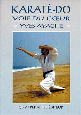 Karaté-do : voie du coeur