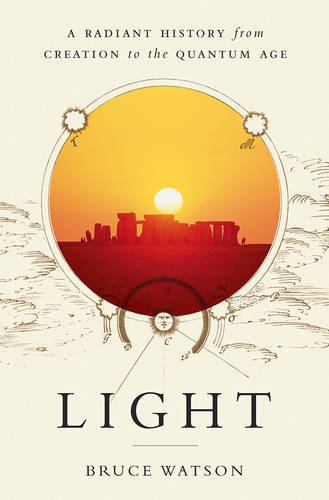 Light: A Radiant History from Creation to the Quantum Age