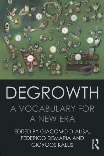 Degrowth: A Vocabulary for a New Era