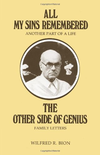 All My Sins Remembered: Another Part of a Life and the Other Side of Genius - Family Letters